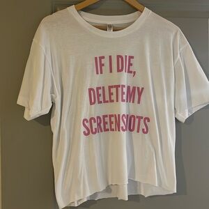 If I die delete my screenshots tee